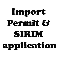 Import Permit & SIRIM application